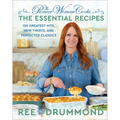 The Pioneer Woman Cooks--The Essential Recipes: 120 Greatest Hits, New Twists, and Perfected Classics - Hardcover