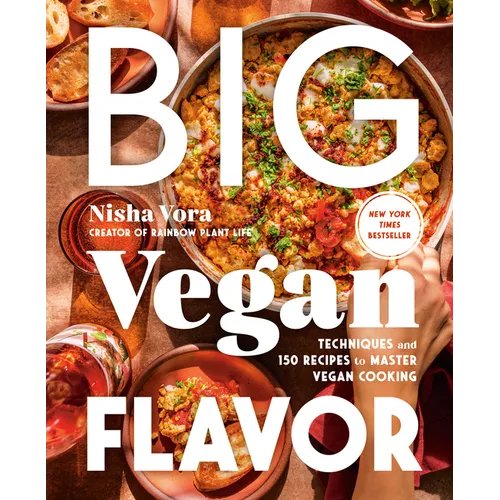 Big Vegan Flavor: Techniques and 150 Recipes to Master Vegan Cooking - Hardcover