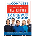 The Complete Americaâ (Tm)S Test Kitchen TV Show Cookbook 2001â "2026: Every Recipe and Product Rating from the Most-Watched Cooking Show on Public Tv - Hardcover
